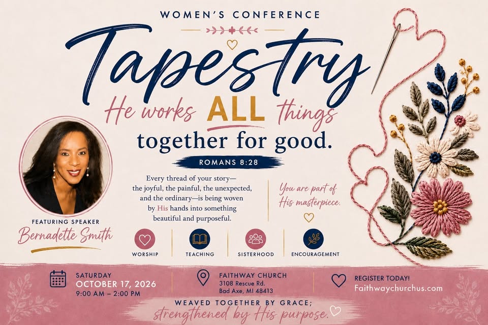 Promotional flyer for a women's conference titled 'Tapestry' featuring speaker Bernadette Smith. Includes details such as the date (October 17, 2026), time (9:00 AM - 2:00 PM), location (Faithway Church, Bad Axe, MI), and highlights like worship, teaching, sisterhood, and encouragement. The design features floral embroidery and the text emphasizes unity and purpose.